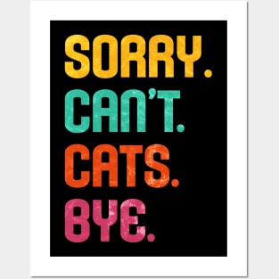 Sorry. Can't. Cats. Bye. Posters and Art